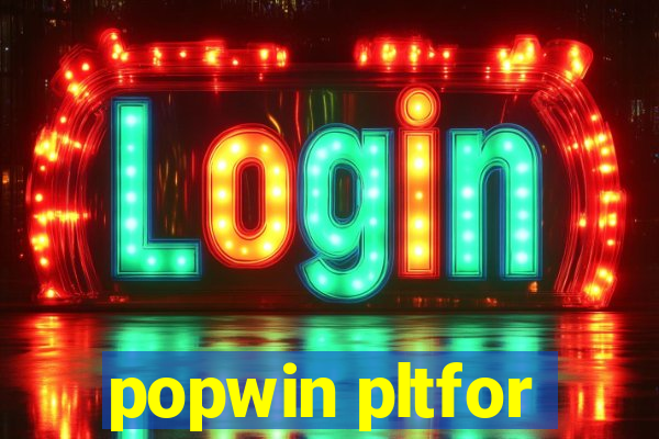 popwin pltfor